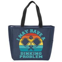 Funny Pickleball I May Have A Dinking Problem Day Dinking Zip Tote Bag