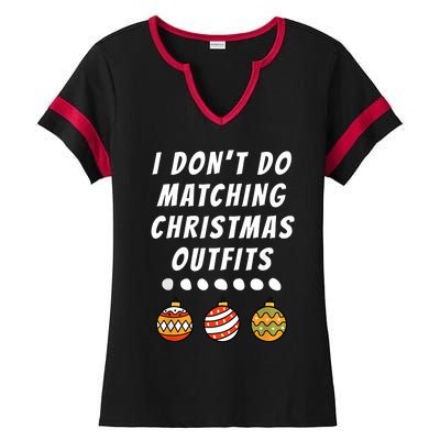 Family Party I DonT Do Matching Christmas Outfits Ornaments Ladies Halftime Notch Neck Tee