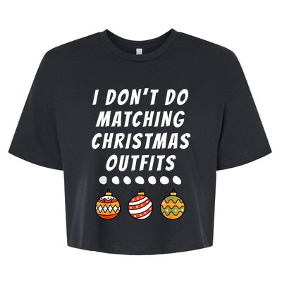 Family Party I DonT Do Matching Christmas Outfits Ornaments Bella+Canvas Jersey Crop Tee