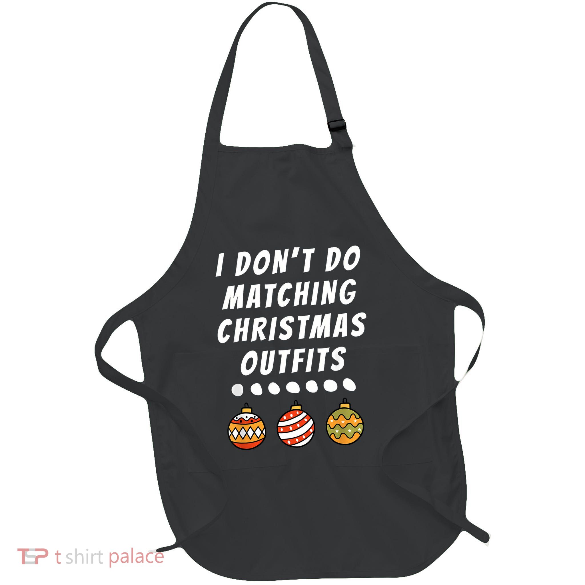 Family Party I DonT Do Matching Christmas Outfits Ornaments Apron