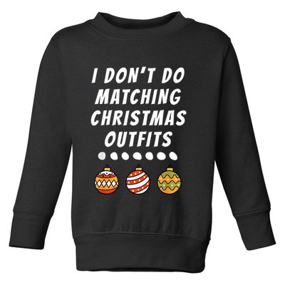 Family Party I DonT Do Matching Christmas Outfits Ornaments Toddler Sweatshirt