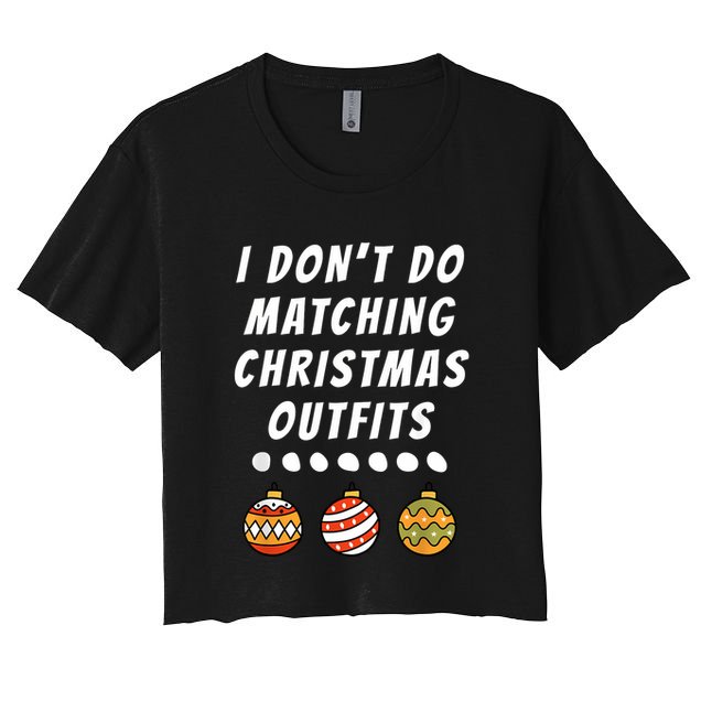 Family Party I DonT Do Matching Christmas Outfits Ornaments Crop Top