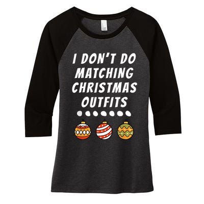 Family Party I DonT Do Matching Christmas Outfits Ornaments Women's Tri-Blend 3/4-Sleeve Raglan Shirt