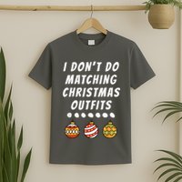 Family Party I DonT Do Matching Christmas Outfits Ornaments T-Shirt