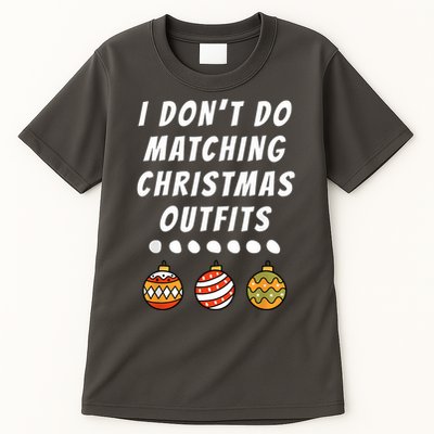 Family Party I DonT Do Matching Christmas Outfits Ornaments Tall T-Shirt