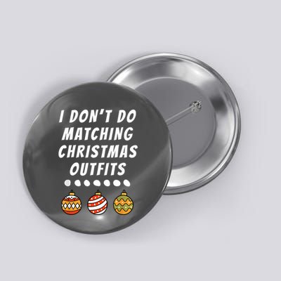Family Party I DonT Do Matching Christmas Outfits Ornaments Button