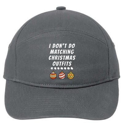 Family Party I DonT Do Matching Christmas Outfits Ornaments 7-Panel Snapback Hat