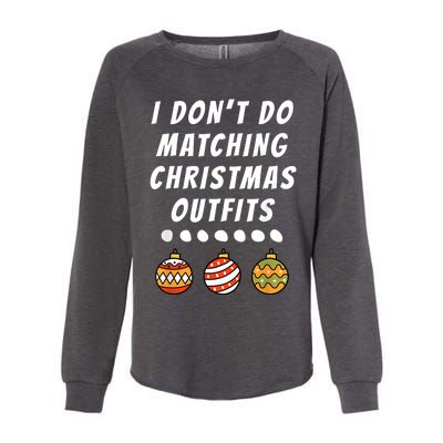 Family Party I DonT Do Matching Christmas Outfits Ornaments Womens California Wash Sweatshirt