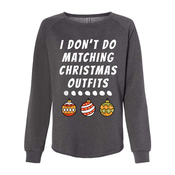 Family Party I DonT Do Matching Christmas Outfits Ornaments Womens California Wash Sweatshirt