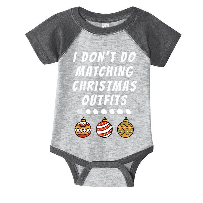 Family Party I DonT Do Matching Christmas Outfits Ornaments Infant Baby Jersey Bodysuit