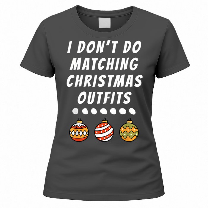 Family Party I DonT Do Matching Christmas Outfits Ornaments Women's T-Shirt