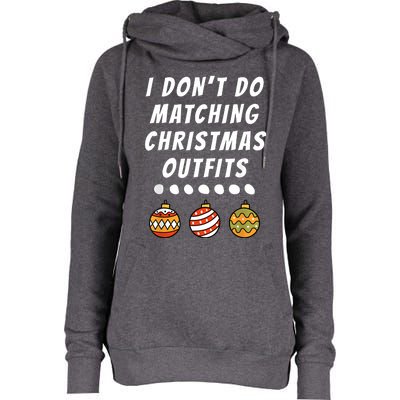 Family Party I DonT Do Matching Christmas Outfits Ornaments Womens Funnel Neck Pullover Hood