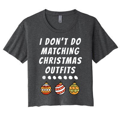 Family Party I DonT Do Matching Christmas Outfits Ornaments Women's Crop Top Tee