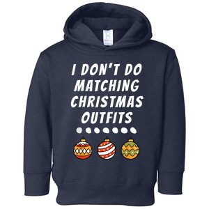 Family Party I DonT Do Matching Christmas Outfits Ornaments Toddler Hoodie