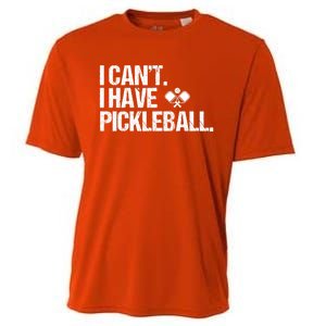 Funny Pickleball I Cant I Have Pickleball Cute Sport Gift Cooling Performance Crew T-Shirt