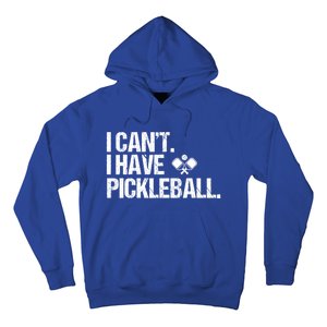 Funny Pickleball I Cant I Have Pickleball Cute Sport Gift Hoodie