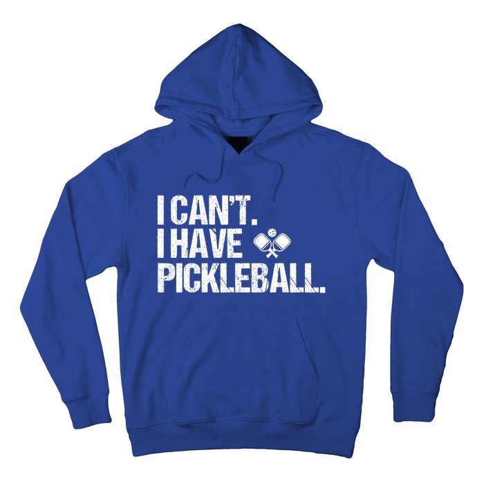 Funny Pickleball I Cant I Have Pickleball Cute Sport Gift Hoodie