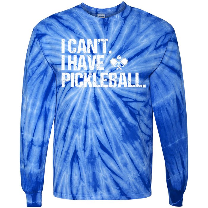 Funny Pickleball I Cant I Have Pickleball Cute Sport Gift Tie-Dye Long Sleeve Shirt