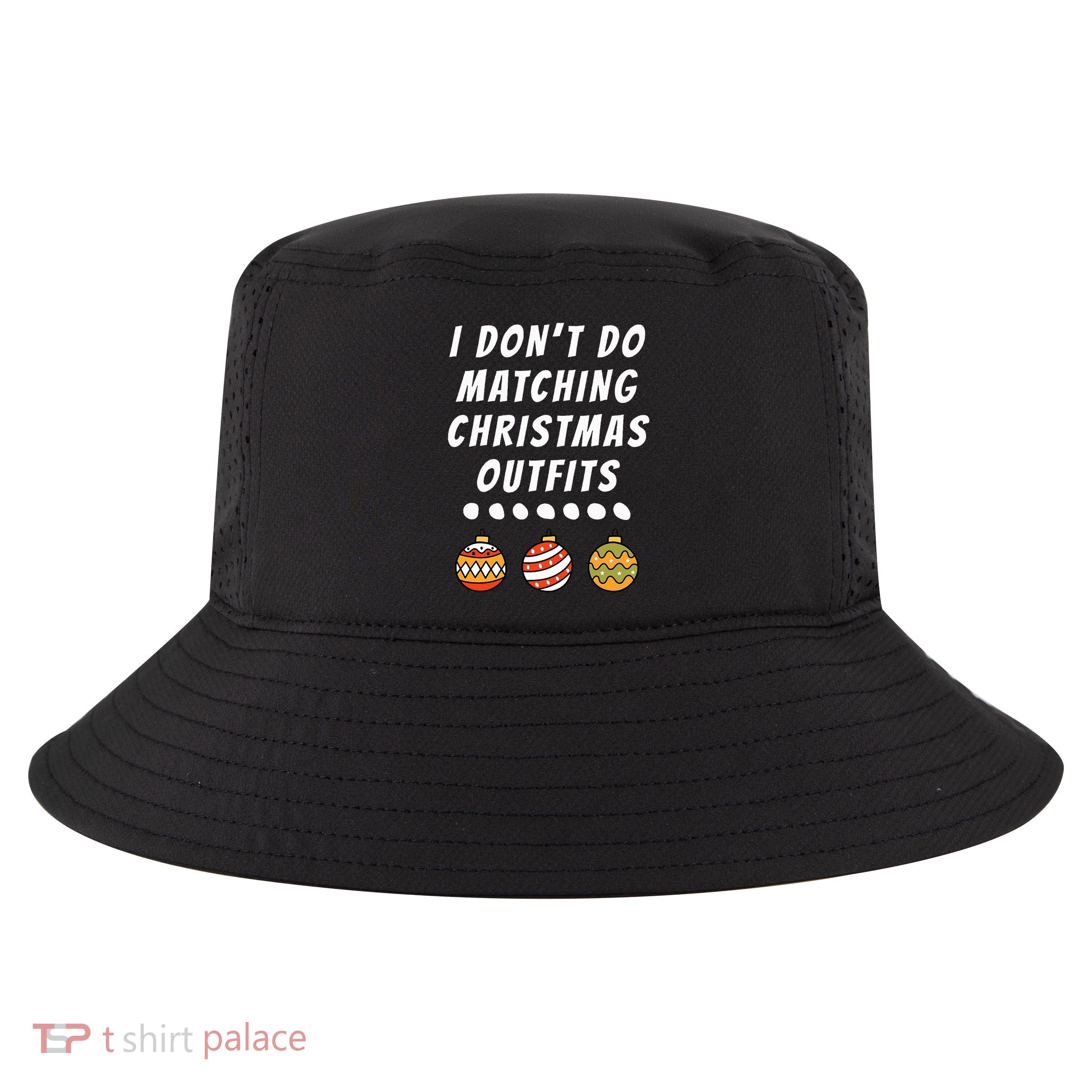 Family Party I DonT Do Matching Christmas Ornaments Cool Comfort Performance Bucket Hat