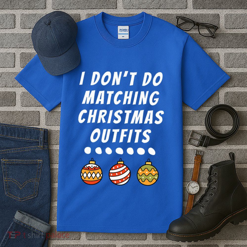 Family Party I DonT Do Matching Christmas Ornaments Tall T-Shirt