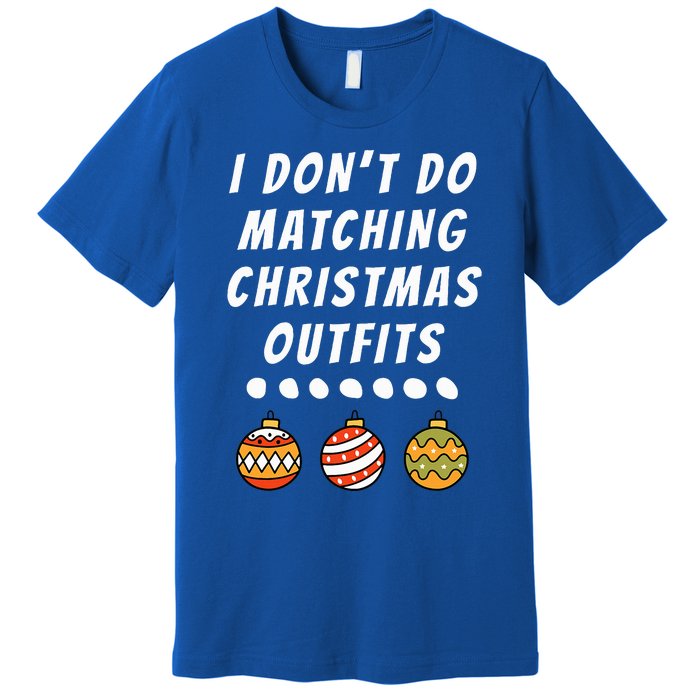 Family Party I DonT Do Matching Christmas Ornaments Premium T-Shirt