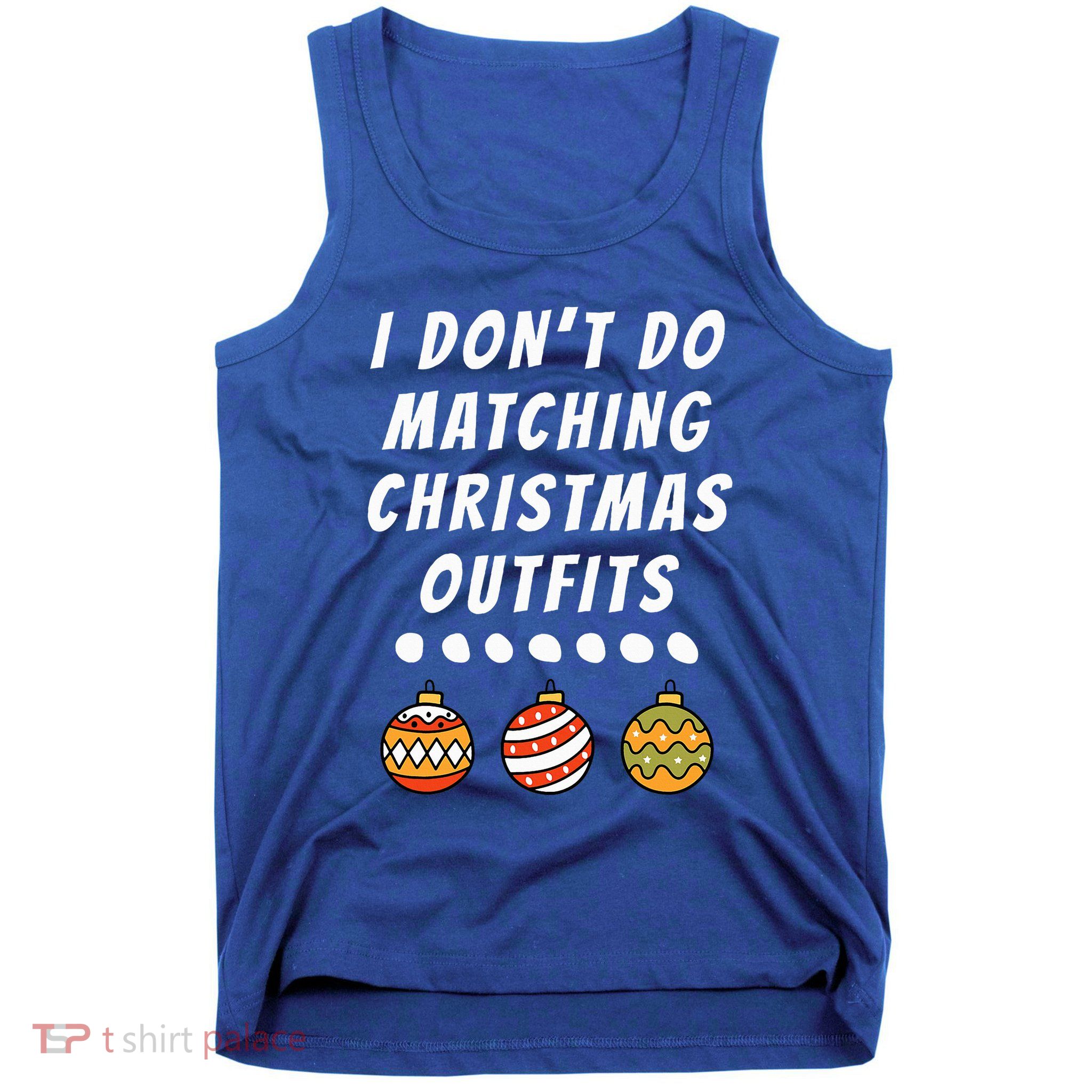 Family Party I DonT Do Matching Christmas Ornaments Tank Top
