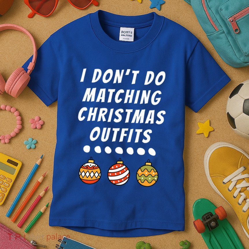 Family Party I DonT Do Matching Christmas Ornaments Kids T-Shirt
