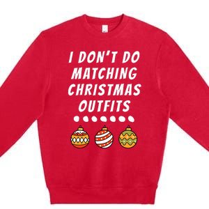 Family Party I DonT Do Matching Christmas Ornaments Premium Crewneck Sweatshirt