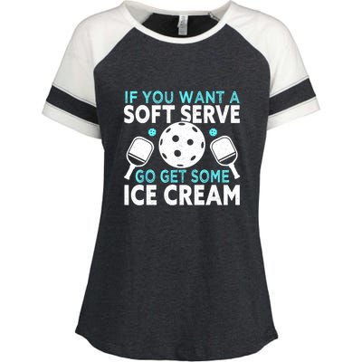 Funny Pickleball If You Want A Soft Serve Go Get Some Ice Cream Gift Enza Ladies Jersey Colorblock Tee