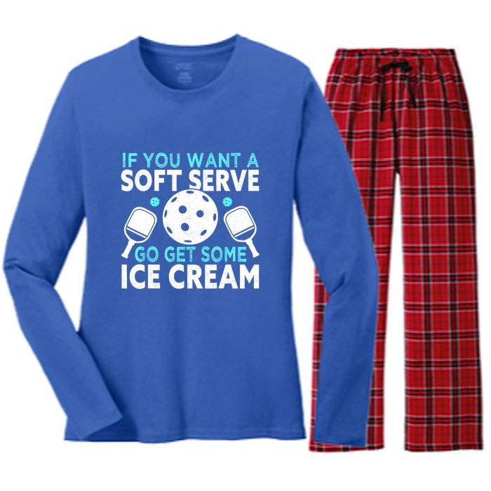 Funny Pickleball If You Want A Soft Serve Go Get Some Ice Cream Gift Women's Long Sleeve Flannel Pajama Set 