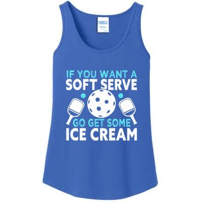 Funny Pickleball If You Want A Soft Serve Go Get Some Ice Cream Gift Ladies Essential Tank