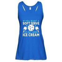 Funny Pickleball If You Want A Soft Serve Go Get Some Ice Cream Gift Ladies Essential Flowy Tank