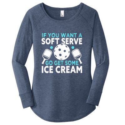 Funny Pickleball If You Want A Soft Serve Go Get Some Ice Cream Gift Women's Perfect Tri Tunic Long Sleeve Shirt