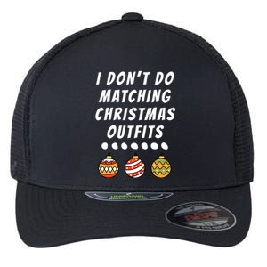 Family Party I DonT Do Matching Christmas Outfits Ornaments Flexfit Unipanel Trucker Cap