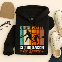Funny Pickleball Is The Bacon Of Sports Hoodie