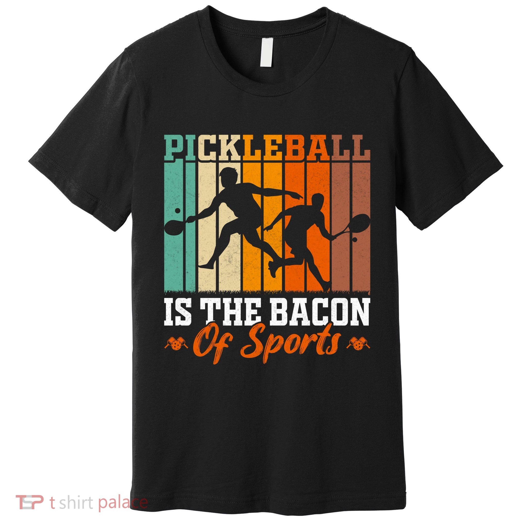 Funny Pickleball Is The Bacon Of Sports Premium T-Shirt