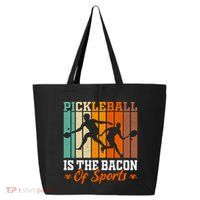 Funny Pickleball Is The Bacon Of Sports 25L Jumbo Tote