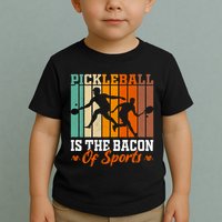 Funny Pickleball Is The Bacon Of Sports Toddler T-Shirt