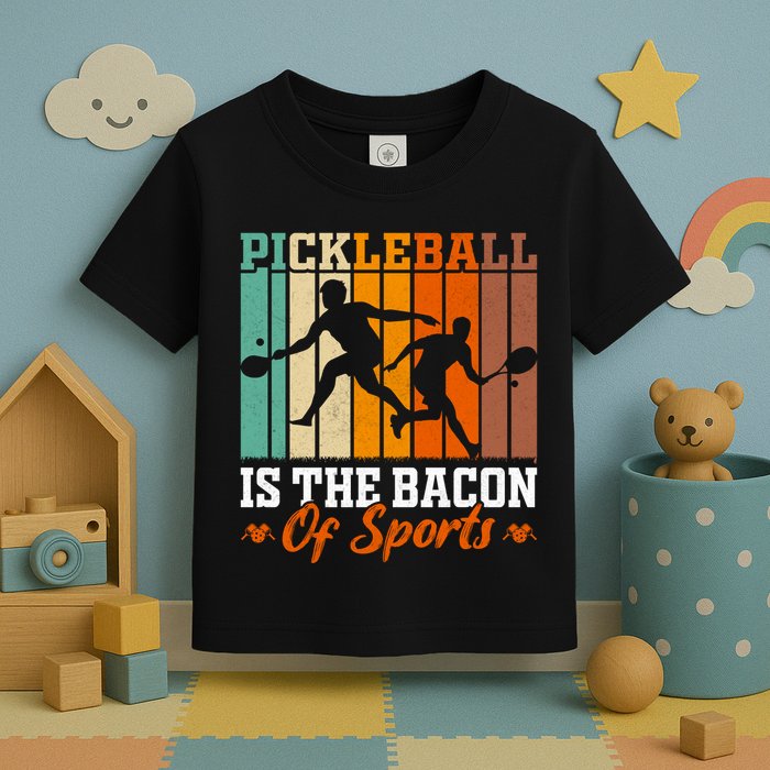 Funny Pickleball Is The Bacon Of Sports Toddler T-Shirt
