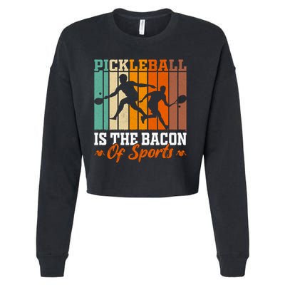 Funny Pickleball Is The Bacon Of Sports Cropped Pullover Crew