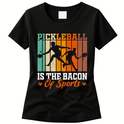 Funny Pickleball Is The Bacon Of Sports Womens T-Shirt