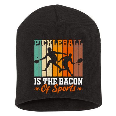 Funny Pickleball Is The Bacon Of Sports Short Acrylic Beanie