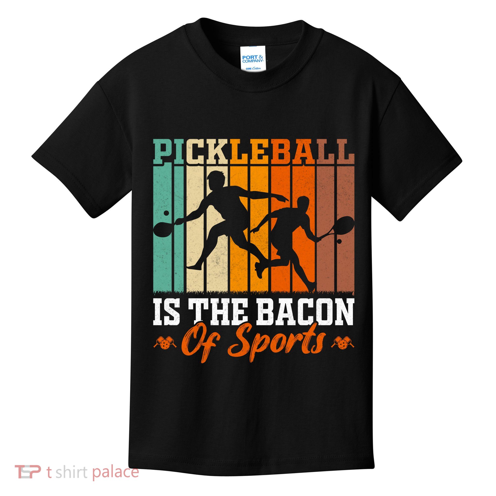 Funny Pickleball Is The Bacon Of Sports Kids T-Shirt