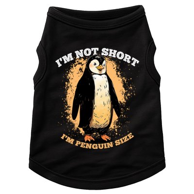 Funny Penguin Im Not Short Im Penguin Size Doggie Tank