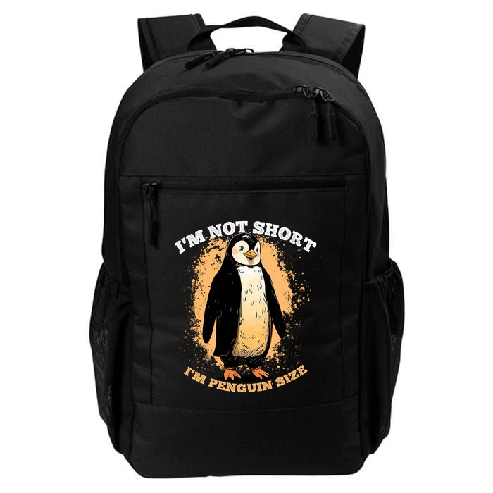 Funny Penguin Im Not Short Im Penguin Size Backpack