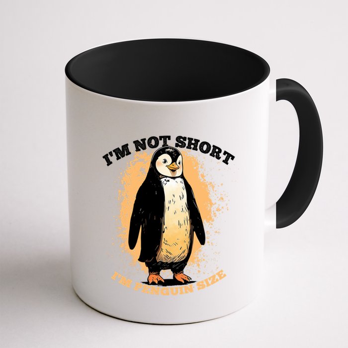 Funny Penguin Im Not Short Im Penguin Size Mug