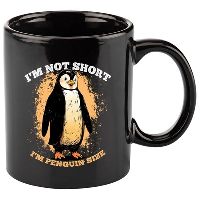 Funny Penguin Im Not Short Im Penguin Size 11oz C Handle Ceramic Mug