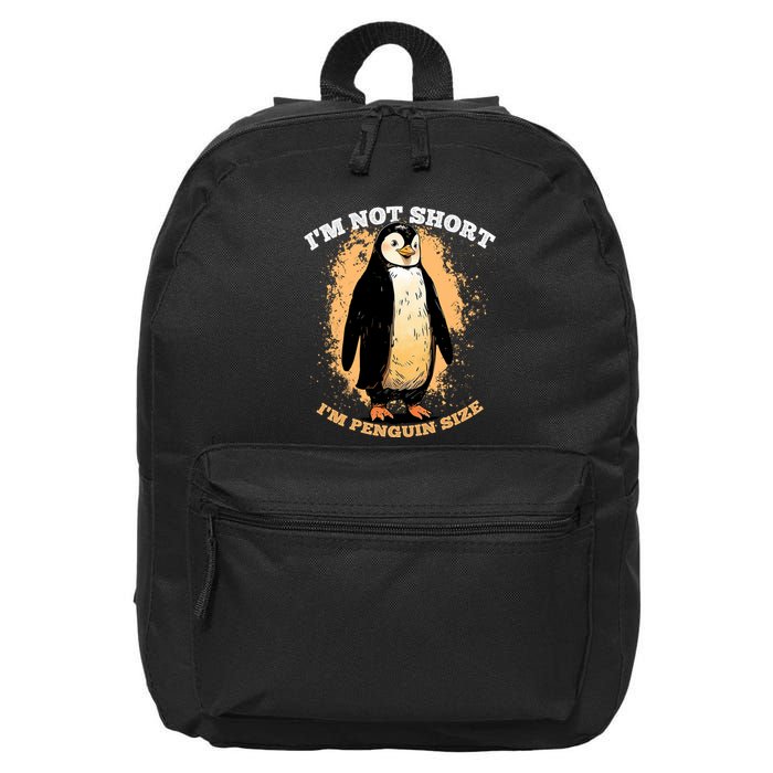 Funny Penguin Im Not Short Im Penguin Size 16 in Basic Backpack
