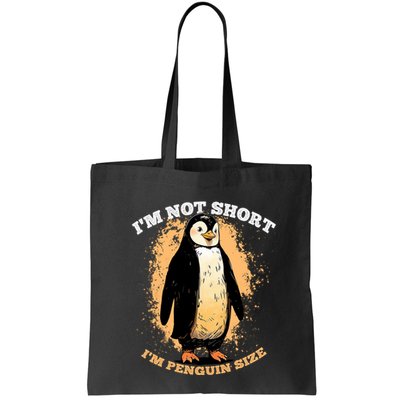 Funny Penguin Im Not Short Im Penguin Size Bag