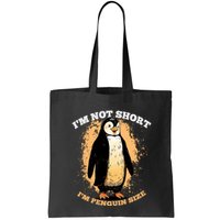Funny Penguin Im Not Short Im Penguin Size Bag